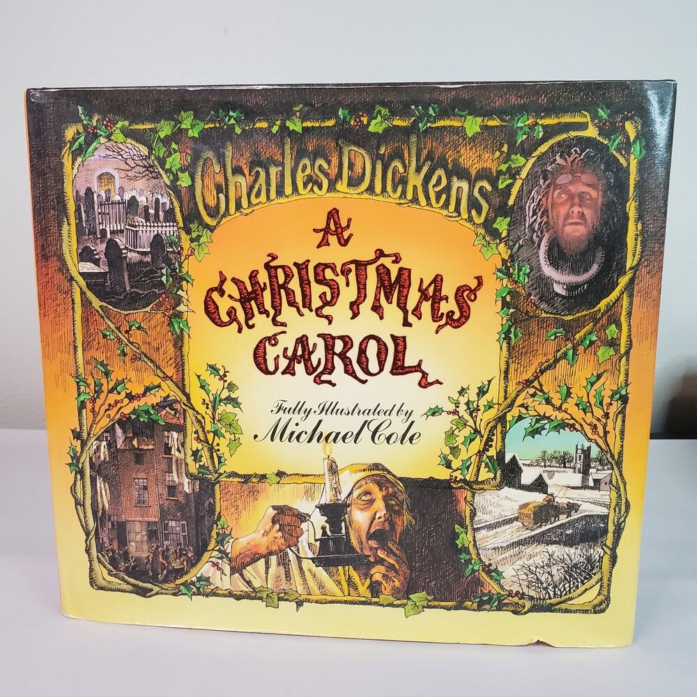 A CHRISTMAS CAROL, CHARLES DICKENS, ILLUSTRATED MICHAEL COLE. 1985, 1st USA ED